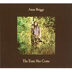 ANNE BRIGGS / アン・ブリッグス / THE TIME HAS COME - REMASTER