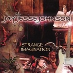 JAY JESSE JOHNSON / ジェイ・ジェシー・ジョンソン / STRANGE IMAGINATION