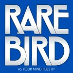 RARE BIRD / レア・バード / AS YOUR MIND FLIES BY - 24BIT REMASTER