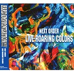 NEXT ORDER / ネクスト・オーダー / LIVE - ROARING COLORS