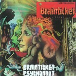 BRAINTICKET / ブレインチケット / BRINTICKET/PSYCHONAUT