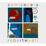 ROBERT WYATT / ロバート・ワイアット / COMICOPERA