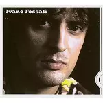 IVANO FOSSATI / イヴァーノ・フォサティ / IVANO FOSSATI