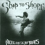 NIGEL MAZLYN JONES / ナイジェル・マズリン・ジョーンズ / SHIP TO SHORE