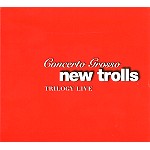NEW TROLLS / ニュー・トロルス / CONCERTO GROSSO TRILOGY LIVE - CD/DVD LIMITED EDITION