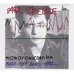 PASCAL COMELADE / パスカル・コムラード / MONOFONICARAMA - BEST - OFF(?) 2005 - 1992... - LIMITED DIGIPACK EDITION