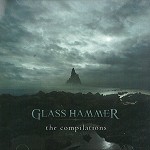 GLASS HAMMER / グラス・ハマー / THE COMPILATIONS 1996 - 2004