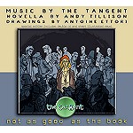 THE TANGENT / タンジェント / NOT AS GOOD AS THE BOOK - SPECIAL EDITION