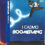 I CADMO / BOOMERANG - REMASTER
