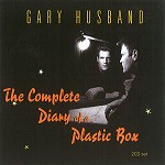 GARY HUSBAND / ゲイリー・ハズバンド / THE COMPLETE DIARY OF A PLASTIC BOX