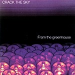 CRACK THE SKY / クラック・ザ・スカイ  / FROM THE GREENHOUSE