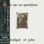 BRIDGET ST. JOHN / ブリジット・セント・ジョン / ASK ME NO QUESTIONS - 24BIT REMASTER / アスク・ミー・ノー・クエスチョン - 24BITリマスター