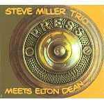 STEVE MILLER TRIO / スティーヴ・ミラー・トリオ / STEVE MILLER TRIO MEETS ELTON DEAN - REMASTER