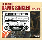 V.A. / THE COMPLETE HAVOC SINGLES 1971 - 1973 - DIGITAL REMASTER