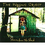 THE WRONG OBJECT / STORIES FROM THE SHED