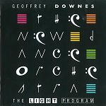 GEOFFREY DOWNES/NEW DANCE ORCHETRA / ジェフリー・ダウンズ&ニュー・ダンス・オーケストラ / THE LIGHT PROGRAM - REMASTER