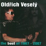 OLDRICH VESELY / THE BEST OF 1967 - 2007