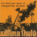 TANGERINE DREAM / タンジェリン・ドリーム / ULTIMA THULE: THE ELECTRONIC MAGIC OF TANGERINE DREAM