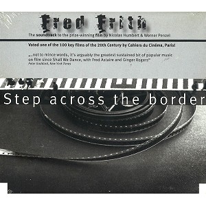 FRED FRITH / フレッド・フリス / STEP ACROSS THE BORDER - DIGITAL REMASTER