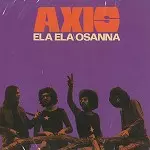 AXIS (PROG: FRA) / ELA ELA/OSANNA - 24BIT REMASTER