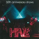HAZE (UK) / 30TH ANNIVERSARY SHOWS
