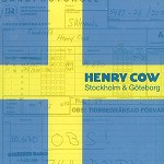 HENRY COW / ヘンリー・カウ / STOCKHOLM & GOTEBERG