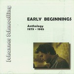 JOHANNES SCHMOELLING / ヨハネス・シュメーリング / EARLY BEGININGS: ANTHOLOGY 1979 - 1985 - DIGITAL REMASTER