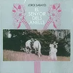 JORDI SABATES / ジョルディ・サバテス / EL SENYOR DELS ANELLS - REMASTER