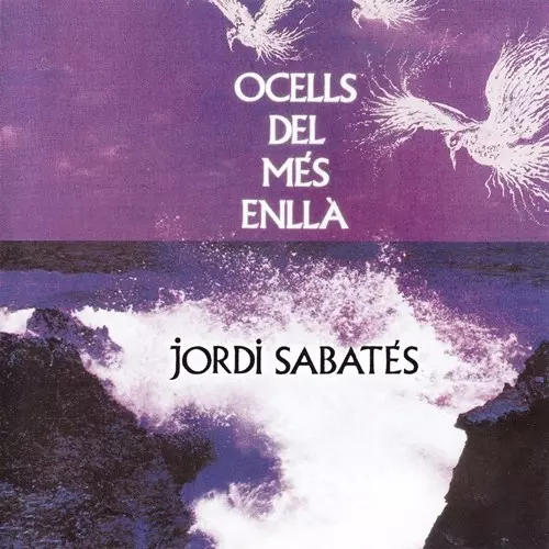 JORDI SABATES / ジョルディ・サバテス / OCELLS DEL MES ENLLA - REMASTER