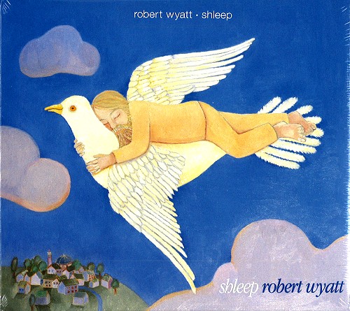 ROBERT WYATT / ロバート・ワイアット / SHLEEP