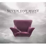 SEVEN DAY HUNT / セヴン・デイ・ハント / FILE THIS DREAM