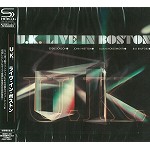 U.K. / ユーケー / ライヴ・イン・ボストン - SHM CD
