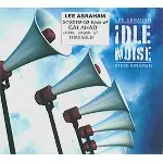 LEE ABRAHAM/STEVE KINGMAN / IDLE NOISE