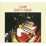 SIXTY-NINE / LIVE !