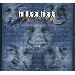 FOR ABSENT FRIENDS / フォー・アブセント・フレンズ / SILLY LOVE SONG