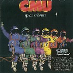 CMU / SPACE CABARET - 24BIT DIGITAL REMASTER