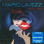 MARIO LAVEZZI / マリオ・ラヴェッツィ / A PIU' VOCI