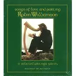 ROBIN WILLIAMSON / ロビン・ウィリアムソン / SONGS OF LOVE AND PARTING: SELECTED WRITING 1980 - 83 - DIGITAL REMASTER