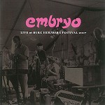 EMBRYO / エンブリオ / LIVE AT BURGHERZBERG FESTIVAL 2007