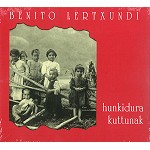 BENITO LERTXUNDI / HUNKIDURA KUTTUNAK