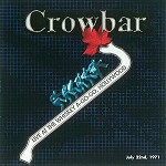 CROWBAR(CAN) / LIVE AT THE WHISKEY A -GO-GO - REMASTER