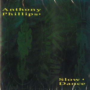 ANTHONY PHILLIPS / アンソニー・フィリップス / SLOW DANCE