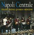 NAPOLI CENTRALE / ナポリ・チェントラーレ / NAPOLI CENTRALE FEATURING JAMES SENESE