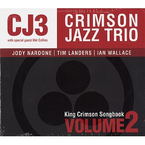 THE CRIMSON JAZZ TRIO / クリムゾン・ジャズ・トリオ / KING CRIMSON SONGBOOK VOLUME 2