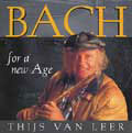 THIJS VAN LEER / タイス・ファン・レアー / BACH FOR A NEW AGE