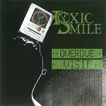 TOXIC SMILE / OVERDUE VISIT EP