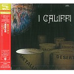 I CALIFFI / カリフィ / 鋼鉄の花 - リマスター/SHM CD