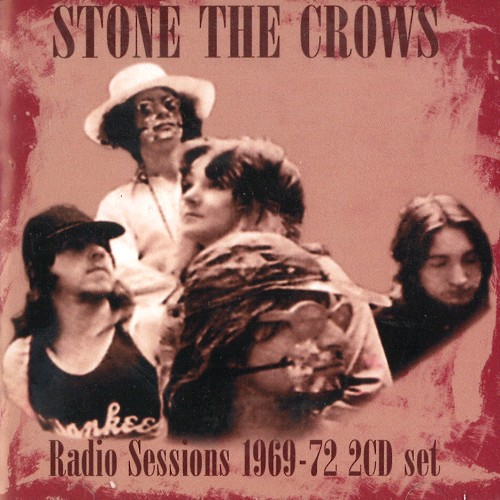 STONE THE CROWS / ストーン・ザ・クロウズ / RADIO SESSIONS 1969-72