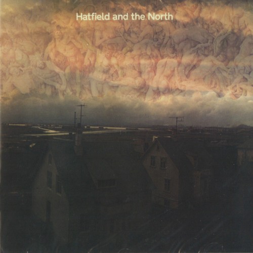 HATFIELD & THE NORTH / ハットフィールド・アンド・ザ・ノース / HATFIELD & THE NORTH - 24BIT REMASTER