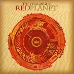 THE VITAL MIGHT / RED PLANET - REMASTER
